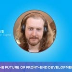 Thumnail image for: Svelte and the Future of Frontend Development